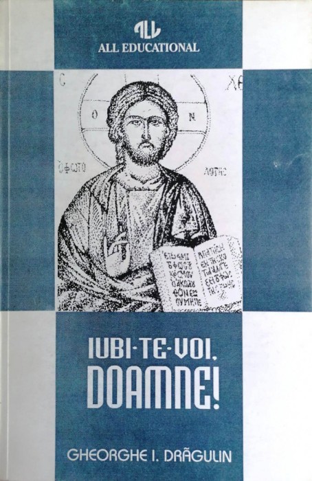 IUBI-TE-VOI, DOAMNE! - GHEORGHE I. DRAGULIN