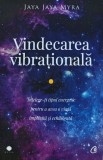Cumpara ieftin Vindecarea vibrationala - 2018 - Jaya Myra ($W100)