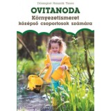 K&ouml;rnyezetismeret k&ouml;z&eacute;pső csoportosok sz&aacute;m&aacute;ra - Di&oacute;szegin&eacute; Nansz&aacute;k T&iacute;mea