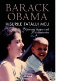 Visurile tatalui meu. O poveste despre rasa si mostenire - Barack Obama, Diana Popescu Marin