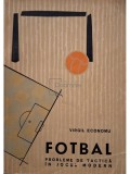 Virgil Economu - Fotbal - Probleme de tactica in jocul modern (Editia: 1963)