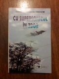 Cu supersonicul in zbor - Constantin Iordache (aviatie) / R3F