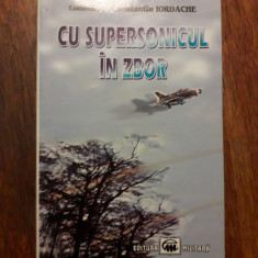 Cu supersonicul in zbor - Constantin Iordache (aviatie) / R3F