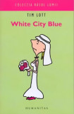 White City Blue - Paperback brosat - Tim Lott - Humanitas