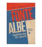 Laurentiu Sofroni, Iulian Riposan, Ion Chira - Fonte albe rezistente