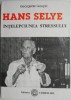 Intelepciunea Stressului - Hans Selye, Georgette Goupil - Carte Beletristica