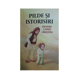 Pilde şi istorisiri pentru copiii creştini - Paperback brosat - Danion Vasile - Areopag