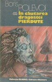 BORIS POLEVOI - IN CAUTAREA DRAGOSTEI PIERDUTE ( GL )