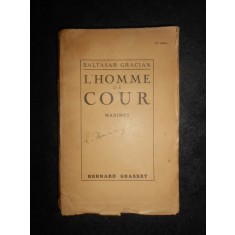 Baltasar Gracian - L&#039;Homme de cour. Maximes (1924)