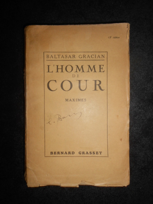 Baltasar Gracian - L&#039;Homme de cour. Maximes (1924)