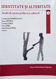 Identitate si alteritate. Studii de istorie politica si culturala 5 - Constantin Barbulescu