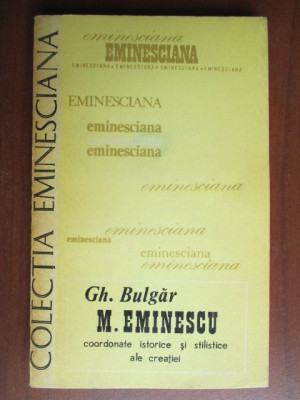 Colectia eminesciana 21- M. Eminescu coordonate istorice si stilistice ale creatiei foto