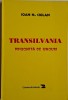 Transilvania Prigonita de Unguri - Ioan N. Ciolan - Carte Istorie