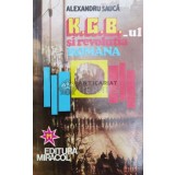 KGB-ul si revolutia romana - 1994 - Alexandru Sauca ($Y75)