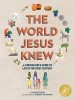 The Curious Kid&#039;s Guide to the World Jesus Knew: Romans, Rebels, and Disciples