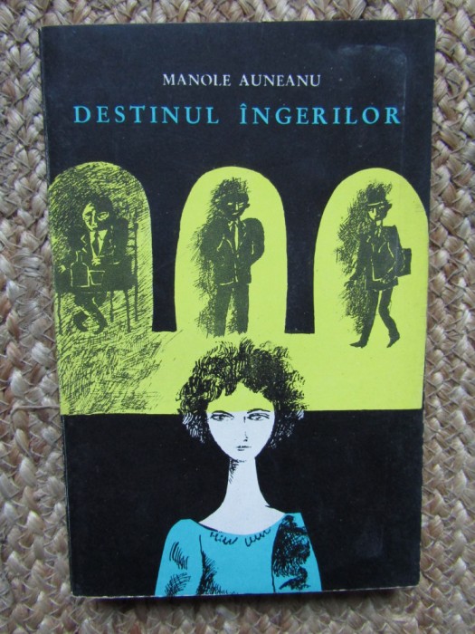 MANOLE AUNEANU - DESTINUL &Icirc;NGERILOR