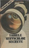 Tainele Serviciilor Secrete Vladimir Alexe Editura Humanitas 1990 Coperta Brosata Proza Romane Celebre Cult Gen