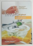 INVATA SA GATESTI SANATOS de ELENA PRIDIE , 2018