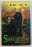 SUPRAVIETUITORII , VOL. III, CADEREA INTUNERICULUI de ERIN HUNTER , 2016