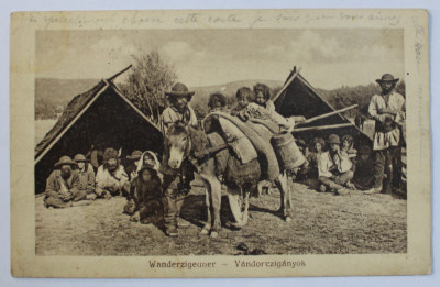 WANDERZIGEUNER - VANDORCZIGANYOK - TIGANI NOMAZI , CARTE POSTALA ILUSTRATA , MONOCROMA , CIRCULATA , 1917 foto