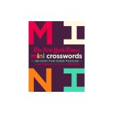 The New York Times Mini Crosswords: 150 Easy Bite-Sized Puzzles: Mini Crosswords Volume 2