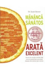 Mananca sanatos, arata excelent - Sarah Brewer