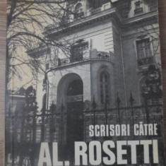 SCRISORI CATRE AL. ROSETTI (1916-1968). DOCUMENTE LITERARE-EDITIE INGRIJITA DE AL. ROSETTI