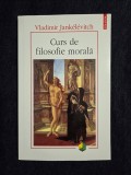 Curs de filosofie morala &ndash; Vladimir Jankelevitch