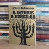 PAUL JOHNSON - O ISTORIE A EVREILOR , 2005 *