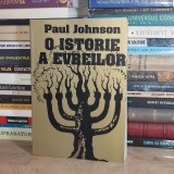 PAUL JOHNSON - O ISTORIE A EVREILOR , 2005 *