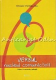 Verbul. Nucleul Comunicarii - Mihaela Chiribau-Albu