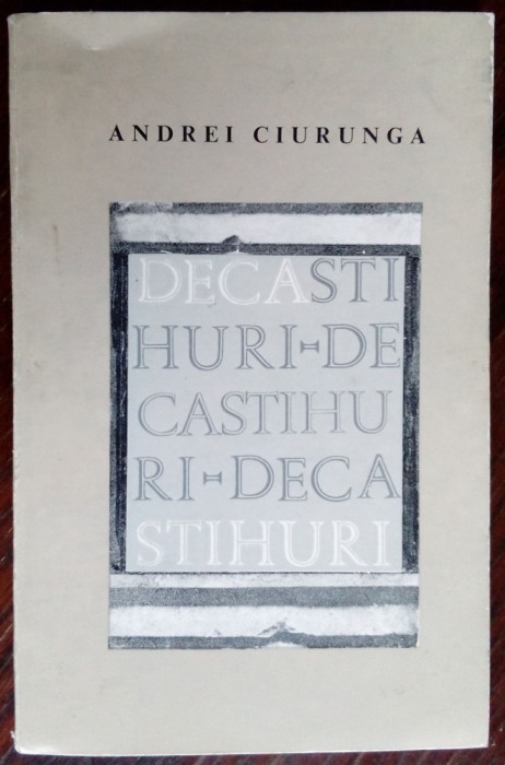 ANDREI CIURUNGA (ROBERT CAHULEANU): DECASTIHURI/VERSURI 1968(fara fila de garda)