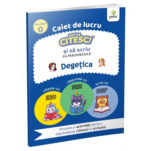 POT SĂ CITESC ȘI SĂ SCRIU! NIVELUL 0 Degețica