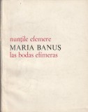 MARIA BANUS - NUNTILE EFEMERE / LAS BODAS EFIMERAS ( EDITIE BILINGVA )