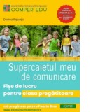 Supercaietul meu de Comunicare. Fise de lucru pentru clasa pregatitoare