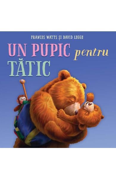 Un Pupic Pentru Tatic, Frances Watts - Editura Art