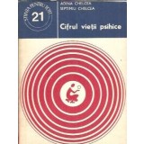 Cifrul vietii psihice - Adina Chelcea, Septimiu Chelcea