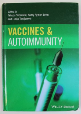 VACCINES and AUTOIMUNITY by YEHUDA SHOENFELD ...LUCIJA TOMLJENOVIC , 2015, COPERTA CU DEFECTE foto