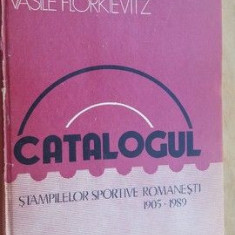 Catalogul stampilelor sportive romanesti- Dan Vintila, Vasile Florkievitz