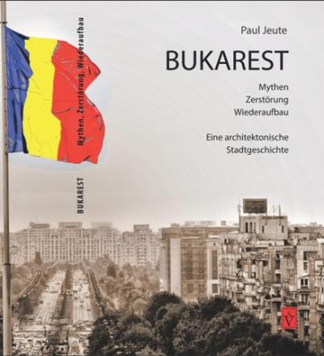 Bukarest - Mythen, Zerst&amp;ouml;rung, Wiederaufbau foto