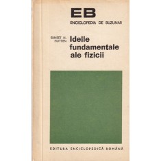 Ernest H. Hutten - Ideile fundamentale ale fizicii