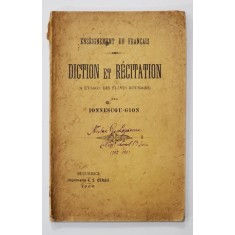 ENSEIGNEMENT DU FRANCAIS, DICTION ET RECITATION (A L&#039;USAGE DES ELEVES ROUMAINS) par IONNESCOU GION - BUCURESTI, 1902