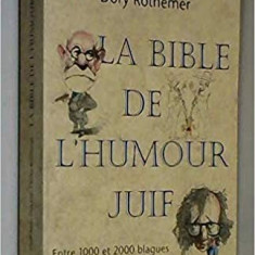 LA BIBLE DE L'HUMOUR JUIF - MARC ALAIN OUAKNIN (CARTE IN LIMBA FRANCEZA)