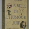 LA BIBLE DE L&#039;HUMOUR JUIF - MARC ALAIN OUAKNIN (CARTE IN LIMBA FRANCEZA)
