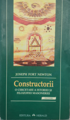 Constructorii O Cercetare A Istoriei Si Filozofiei Masoneriei - Joseph Fort Newton ,558575 foto