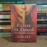 LISA SEE - FLOARE DE ZAPADA SI EVANTAIUL SECRET ( ROMAN ) , 2025 *