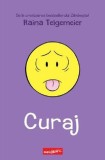 Curaj - Raina Telgemeier - Grupul Art
