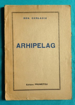 Benedict Ben Corlaciu &amp;ndash; Arhipelag ( prima editie 1943 ) foto