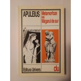 Apuleius - Metamorfoze sau Măgarul de aur (ed. Ion Acsan; Univers, 1996)