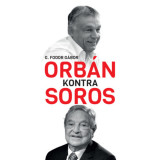 Orb&aacute;n kontra Soros - G. Fodor G&aacute;bor